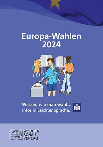 Europa-Wahlen 2024: Wissen, wie man wählt. Infos in Leichter Sprache