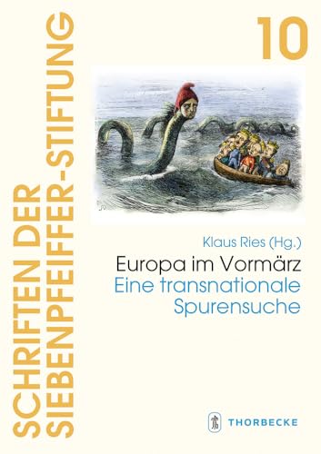 Europa im Vormärz: Eine transnationale Spurensuche (Schriften der Siebenpfeiffer-Stiftung, Band 10) von Jan Thorbecke Verlag