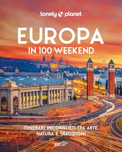 Europa in 100 weekend. Itinerari inconsueti tra arte, natura e tradizione. Ediz. illustrata (Fotografici/Lonely Planet) von Lonely Planet Italia