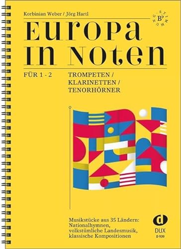 Europa in Noten: Musikstücke für 1 – 2 Trompeten / Klarinetten / Tenorhörner von Edition DUX