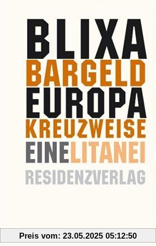 Europa kreuzweise: Eine Litanei Europa kreuzweise: Eine Litanei