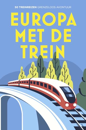 Europa met de trein: 50 treinreizen : grenzeloos avontuur Europa met de trein: 50 treinreizen : grenzeloos avontuur von Kosmos Uitgevers