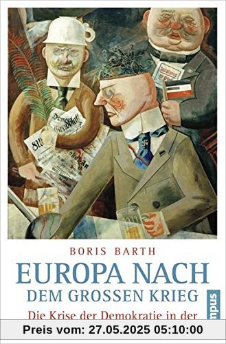Europa nach dem Großen Krieg: Die Krise der Demokratie in der Zwischenkriegszeit 1918-1938 Europa nach dem Großen Krieg: Die Krise der Demokratie in der Zwischenkriegszeit 1918-1938