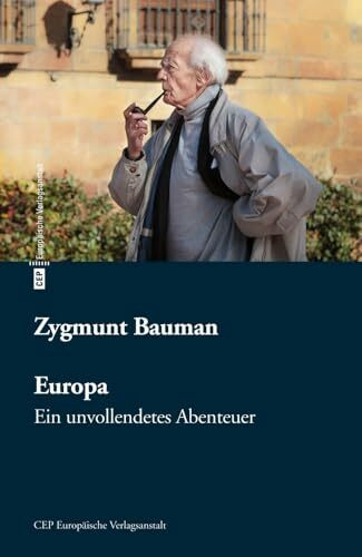 Europa: Ein unvollendetes Abenteuer. Als Nachwort eine Laudatio von Ulrich Beck Europa: Ein unvollendetes Abenteuer. Als Nachwort eine Laudatio von Ulrich Beck