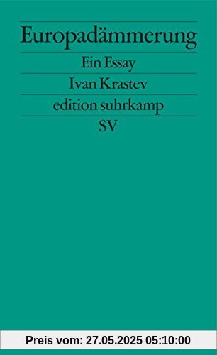 Europadämmerung: Ein Essay (edition suhrkamp)