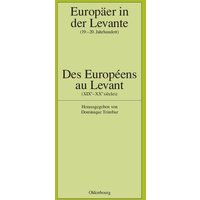 Europäer in der Levante - Zwischen Politik, Wissenschaft und Religion (19.-20. Jahrhundert)