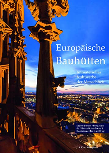 Europäische Bauhütten: Immaterielles Kulturerbe der Menschheit von Klotz Verlagshaus GmbH