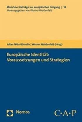 Europäische Identität: Voraussetzungen und Strategien (Munchner Beitrage Zur Europaischen Einigung, Band 18) von Nomos Verlagsgesellschaft
