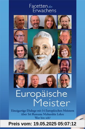 Europäische Meister: Einzigartige Dialoge mit 14 Europäischen Meistern über Sri Ramana Maharshis Lehre Wer bin ich?