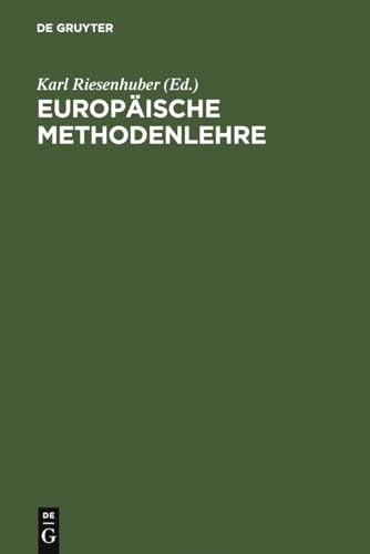 Europäische Methodenlehre: Handbuch für Ausbildung und Praxis Europäische Methodenlehre: Handbuch für Ausbildung und Praxis