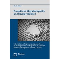Europäische Migrationspolitik und Raumproduktion