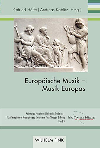 Europäische Musik - Musik Europas (Politisches Projekt und kulturelle Tradition) (Politisches Projekt und kulturelle Tradition - Schriftenreihe des Arbeitskreises Europa der Fritz Thyssen Stiftung) von Brill Fink / Brill Fink