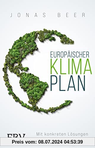 Europäischer Klimaplan: Mit konkreten Lösungen zurück ins Gleichgewicht
