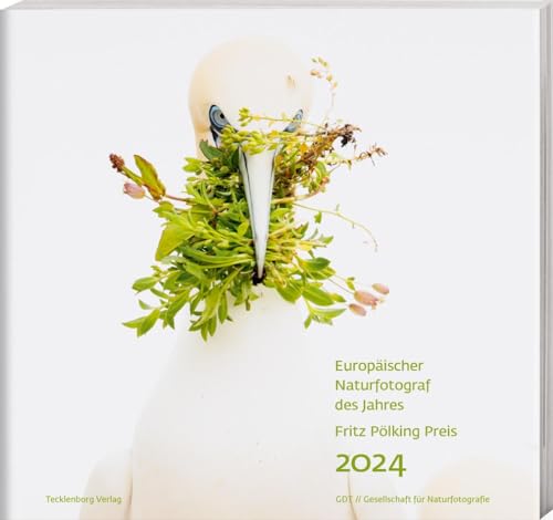 Europäischer Naturfotograf des Jahres und Fritz Pölking Preis 2024 von Tecklenborg Verlag GmbH