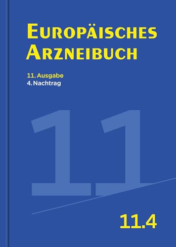 Europäisches Arzneibuch 11. Ausgabe, 4. Nachtrag: Amtliche deutsche Ausgabe (Ph. Eur. 11.4) von Deutscher Apotheker Verlag