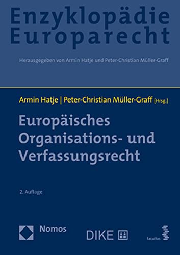 Europäisches Organisations- und Verfassungsrecht: Zugleich Band 1 der Enzyklopädie Europarecht (Enzyklopadie Europarecht, 1)