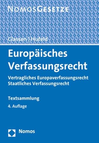 Europäisches Verfassungsrecht: Vertragliches Europaverfassungsrecht | Staatliches Verfassungsrecht - Rechtsstand: 1. Januar 2021 von Nomos Verlagsges.MBH + Co
