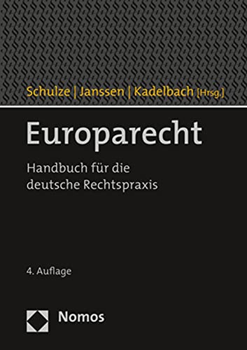 Europarecht: Handbuch für die deutsche Rechtspraxis von Nomos Verlagsges.MBH + Co