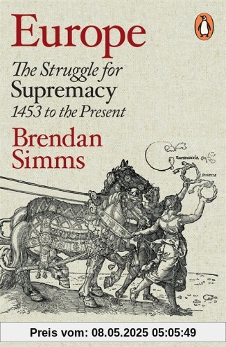 Europe: The Struggle for Supremacy, 1453 to the Present