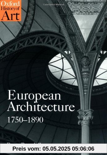 European Architecture, 1750-1890 (Oxford History of Art (Paperback))