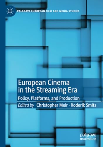 European Cinema in the Streaming Era: Policy, Platforms, and Production (Palgrave European Film and Media Studies) von Palgrave Macmillan