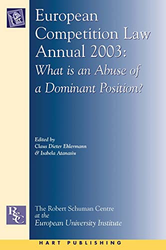 European Competition Law Annual, 2003: What Is an Abuse of a Dominant Position? von Bloomsbury