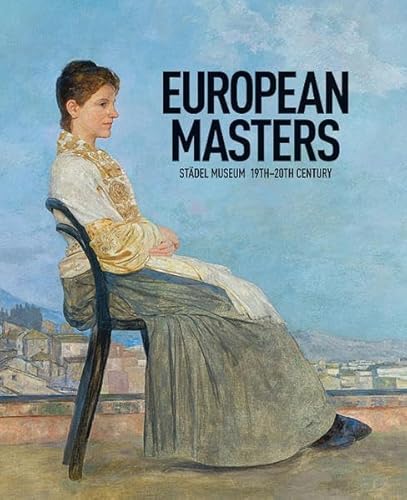 European Masters Städel Museum 19th20th Century: Katalog zur Wanderausstellung Lausanne, Fondation de l'Hermitage 5.2.24.5.2010 Melbourne, National ... Stadel Museum 19th - 20th Century European Masters Städel Museum 19th20th Century: Katalog zur Wanderausstellung Lausanne, Fondation de l'Hermitage 5.2.24.5.2010 Melbourne, National ... Stadel Museum 19th - 20th Century