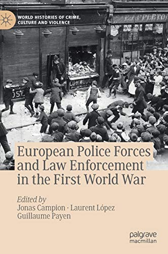 European Police Forces and Law Enforcement in the First World War (World Histories of Crime, Culture and Violence) von MACMILLAN