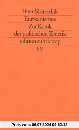 Eurotaoismus: Zur Kritik der politischen Kinetik (edition suhrkamp)
