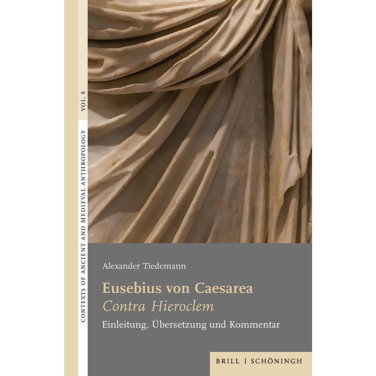 Eusebius von Caesarea: Contra Hieroclem Eusebius von Caesarea: Contra Hieroclem von Brill I Schoeningh