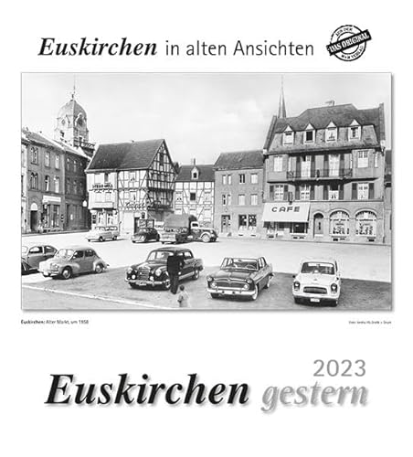 Euskirchen gestern 2023: Euskirchen in alten Ansichten von HS Grafik + Druck