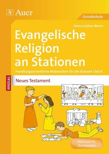 Ev. Religion an Stationen Spezial Neues Testament: Handlungsorientierte Materialien für die Kl... Ev. Religion an Stationen Spezial Neues Testament: Handlungsorientierte Materialien für die Kl...