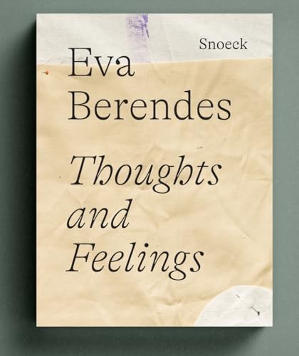 Eva Berendes: Thoughts and Feelings: Kienbaum Artists’ Books 2024 Edition von Snoeck
