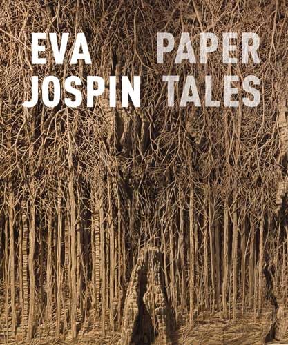 Eva Jospin: paper tales (Hedendaagse kunst, Het Noordbrabants Museum) von Wbooks