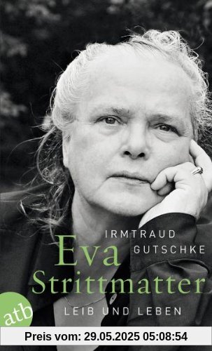 Eva Strittmatter: Leib und Leben Eva Strittmatter: Leib und Leben