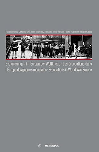 Evakuierungen im Europa der Weltkriege – Les évacuations dans l‘Europe des guerres mondiales – Evacuations in World War Europe (Evakuierungen im ... - Evacuations in the Age of World Wars) von Metropol-Verlag