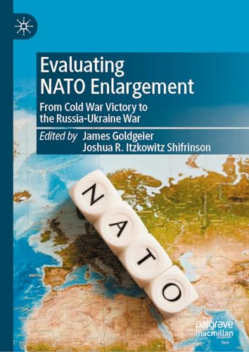 Evaluating NATO Enlargement: From Cold War Victory to the Russia-Ukraine War von Palgrave Macmillan