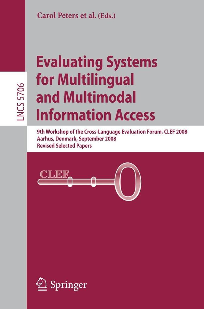 Evaluating Systems for Multilingual and Multimodal Information Access von Springer Berlin