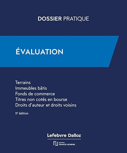 Evaluation 2024: Terrains, immeubles bâtis, fonds de commerce, titres non côtés en bourse, droits d'auteur et droits voisins Evaluation 2024: Terrains, immeubles bâtis, fonds de commerce, titres non côtés en bourse, droits d'auteur et droits voisins von LEFEBVRE
