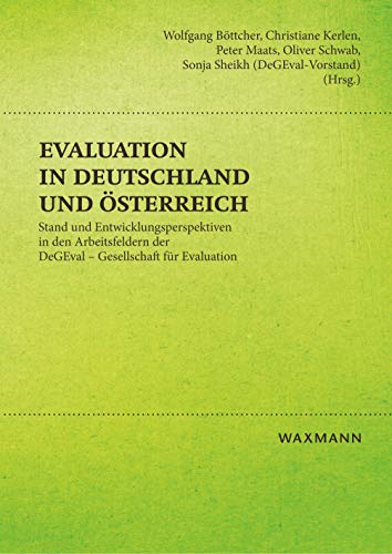 Evaluation in Deutschland und Österreich: Stand und Entwicklungsperspektiven in den Arbeitsfeldern der DeGEval – Gesellschaft für Evaluation von Waxmann Verlag GmbH