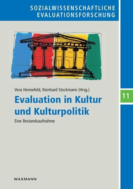 Evaluation in Kultur und Kulturpolitik: Eine Bestandsaufnahme (Sozialwissenschaftliche Evaluat... Evaluation in Kultur und Kulturpolitik: Eine Bestandsaufnahme (Sozialwissenschaftliche Evaluat...