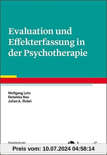 Evaluation und Effekterfassung in der Psychotherapie (Standards der Psychotherapie)