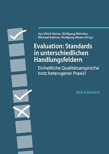 Evaluation: Standards in unterschiedlichen Handlungsfeldern: Einheitliche Qualitätsansprüche trotz heterogener Praxis?