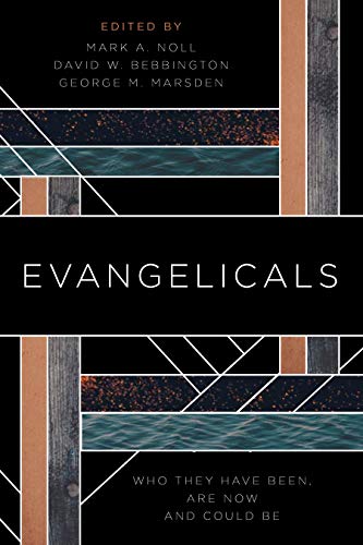 Evangelicals: Who They Have Been, Are Now, And Could Be