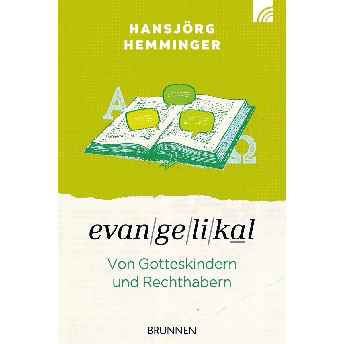 Evangelikal: von Gotteskindern und Rechthabern von Brunnen-Verlag GmbH