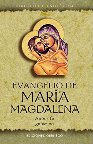 Evangelio de María Magdalena (TEXTOS TRADICIONALES) von EDICIONES OBELISCO S.L.