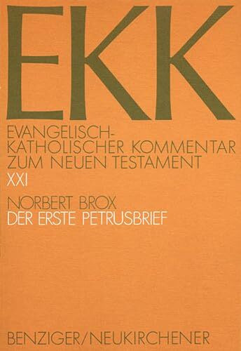 Evangelisch-Katholischer Kommentar zum Neuen Testament, EKK, Bd.21, Der erste Petrusbrief: EKK...