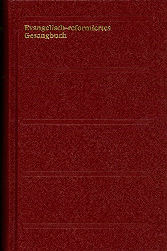 Evangelisch-reformiertes Gesangbuch: Grossdruckausgabe Evangelisch-reformiertes Gesangbuch: Grossdruckausgabe von Theologischer Verlag Ag