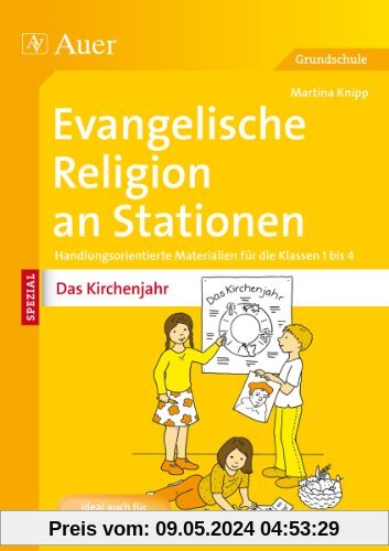 Evangelische Religion an Stationen Das Kirchenjahr: Handlungsorientierte Materialien für die Klassen 1 bis 4
