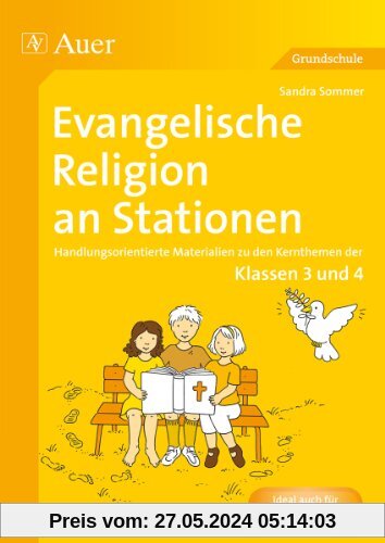 Evangelische Religion an Stationen: Handlungsorientierte Materialien zu den Kernthemen der Klassen 3 und 4